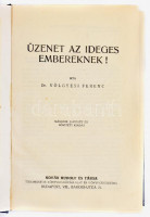 Völgyesi Ferenc: Üzenet az ideges embereknek! Idegesség, hipnózis, önfegyelem. Bp., 1936, Novák Rudolf. Második kiadás. Átkötött félvászon-kötés, kissé kopott borítóval.