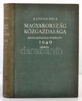 Katona Béla: Magyarország közgazdasága. Közgazdasági évkönyv 1940 évről. Bp.,(1941), Gergely R., 610 p. Kiadói egészvászon-kötés, kissé fakó gerinccel, jó állapotban.
