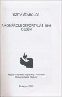 Szita Szabolcs: A komáromi deportálás 1944 őszén. Bp., 2002., Magyar Auschwitz Alapítvány - Holocaust Dokumentációs Központ, 60+12 p. Kiadói papírkötés.