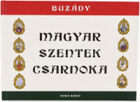 Buzády Tibor: SMagyar Szentek Csarnoka. Magyar vonatkozású szentek, boldogok és tiszteletben álló személyek gyűjteménye. Bp., 2015, Nóra. Számozott! Készült 600 példányban. Ez a könyv a 440. sz. példány. Színes képekkel