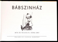 Róna Emy: Bábszínház. Írta és rajzolta: - -. Bp., 1990.,(Gyomaendrőd, 48 Áfész-ny.) Kiadói kartonált papírkötés. Reprint kiadás.