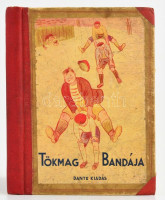 Z. Tábori Piroska: Tökmag bandája. Kolozsváry Sándor rajzaival. Bp.,[1934],Dante. Kiadói illusztrált félvászon-kötés, kopott borítóval, néhány illusztráció utólag kiszínezve ceruzával.