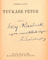 Kádár Lajos: Tyúkász Péter. Bp., 1944, Magyar Élet. Kiadói félvászon-kötés, a gerinc elvált a borítótól, de a könyvtest egyben van. A szerző, Kádár Lajos (1896-1982) által Szíj Rezső (1915-2006) református lelkész,