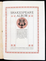 Shakespeare album. Shakespeare élete és költészete, írók tanulmányaiban, képzőművészek festményeiben, rajzaiban, rézmetszeteiben és előadóművészek alakításaiban megvilágítva. A Pesti Napló előfizetőinek készült kiadás.