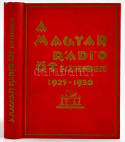 A Magyar Rádió öt esztendeje. 1925-1930. Bp., 1930, Rádióélet, 256 p. Kiadói aranyozott egészvászon-kötés.