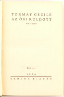 Tormay Cecile: Az ősi küldött. I. kötet. A csallóközi hattyú. Bp., 1934, Genius. Kiadói aranyozott, illusztrált egészvászon kötésben.
