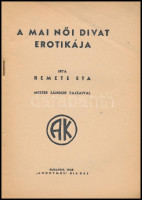 Remete Eta: A mai női divat erotikája. Mester Sándor rajzaival. Bp., 1938.,'Anonymus', 182+4+IV+2 p. Egészoldalas illusztrációkkal. Kiadói papírkötésben, kissé foltos borítóval, a gerincen kis szakadással.