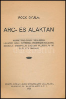 Röck Gyula: Arc- és alaktan. Karakterológiai tanulmány Lavater, Gall, Hermann, Issberner-Haldane, Szokoly, Szentpályi, Gabányi, Ullrich, M. W. Biltz...stb. Bp., 1938., Kókai Lajos. Kiadói papírkötés, szakadt borítóval, sérült,