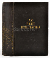A Pesti Hírlap Könyvtára: Az élet útmutatója. 1200 oldal, 606 mélynyomású képpel, 4 térképpel, 66 szövegközti rajzzal és számos színes műmelléklettel. Bp., 1937, Pesti Hírlap. Kiadói egészvászon-kötésben, kopott borítóval.