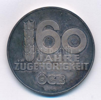 Ausztria DN '60 JAHRE ZUGEHÖRIGKEIT ÖGB / ÖSTERREICHISCHER GEWERKSCHAFTBUND - ÖGB' jelzett Ag emlékérem (25,85g/0.900/40mm) T:1- patina