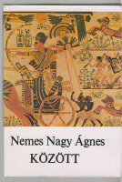 Nemes Nagy Ágnes Között (dedikált)