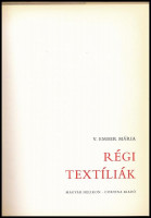 V. Ember Mária: Régi textíliák.A Magyar Nemzeti Múzeum kincsei. Bp., 1980, Corvina. Fekete-fehér képekkel illusztrált. Kiadói egészvászon-kötés, kiadói papír védőborítóban, jó állapotban.