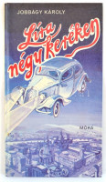 Jobbágy Károly: Líra négy keréken. Versciklus egy öreg gépkocsiról. Bányai István rajzaival. Bp.,1979,Móra. Kiadói kartonált papírkötés. A szerző által dedikált.