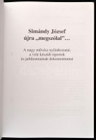 Simándy József újra 'megszólal' ... A nagy művész nyilatkozatai, a vele készült riportok és jubileumainak dokumentumai. Összeáll. és szerk.: Simándi Péter. Bp., 2006., 'Pro Patria, Pro Musica 1997.' Színes fotókkal illusztrált.
