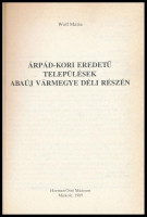 Wolf Mária: Árpád-kori eredetű települések Abaúj vármegye déli részén. Borsodi kismonográfiák 30. Miskolc, 1989, Herman Ottó Múzeum. Papírkötésben, jó állapotban.