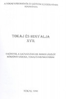 Dr. Bencsik János- Antal Gábor: Tokaj és Hegyalja XVII.Tanulmányok Tokaj-Hegyalja múltjából XVII. Tokaj, 1996, a Tokaji Városvédő és Szépítők Egyesülete. Papírkötésben, szép állapotban.