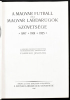 A magyar futball és a Magyar Labdarúgók Szövetsége. 1897-1901-1925. Szerk.: Földessy János. Bp., 1926., Magyar Labdarúgók Szövetsége, (Hornyánszky Viktor-ny.), 670 p.+ 3 (kihajtható táblák) t. Első kiadás. Nagyon gazdag