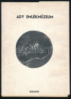 - Ady Emlékmúzeum. Bp., é.n., Petőfi Irodalmi Múzeum Ady Emlékmúzeuma, 8 p.+16 t. Kiadói papírmappában.