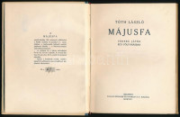 Tóth László: Májusfa. Verses játék egy fölvonásban. Bp., 1923, Pallas, 81+(1) p.+3 t. A címlap és az illusztrációk Prihoda István munkái. Kiadói félvászon-kötés, kissé kopott borítóval, egy kijáró képtáblával. Megjelent