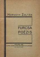 Horváth Zoltán: Furcsa poézis.