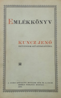 Bászel Ernő ‒ Gálos Rezső (szerk.): Emlékkönyv Kuncz Jenő hetvenedik születésnapjára.