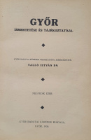 Valló István, Dr. (szerk.): Győr ismertetése és tájékoztatója.
