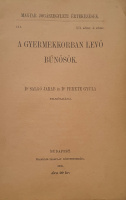 Salgó Jakab, Dr. – Fekete Gyula, Dr.: A gyermekkorban levő bűnösök.