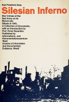 Grau, Karl Friedrich: Silesian Inferno. War Crimes of the Red Army on its March into Silesia in 1945. A Collection of Documents, with an Introduction by Ernest Deuerlein.