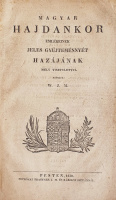 [Jankovich Miklós, vadasi és jeszenicei]: Magyar hajdankor emlékeinek jeles gyüjteménnyét hazájának mély tisztelettel ajánlja --.