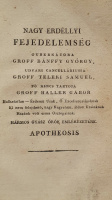 Nalátzy István, B.: Nagy Erdéllyi Fejedelemség gubernátora groff Bánffy Győrgy, udvari cancelláriussa groff Teleki Samuel, fő kincs tartoja groff Haller Gábor halhatatlan - érdemű Urak, Ő Excellencziájoknak el nem felejthető, nagy kegyelmü, áldott urainkn