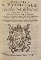 Officium S. Venceslai Ducis, et Patroni Bohemiae Semiduplex.