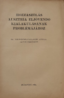 Thewrewk-Pallaghy Attila, Dr.: Hozzászólás Ausztria eljövendő kialakulásának problémájához.