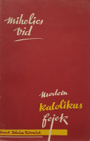 Mihelics Vid: Modern katolikus fejek.