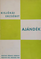 Kisjókai Erzsébet: Ajándék. Elbeszélések, karcolatok.