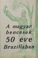 [Szerző nélkül:] A magyar bencések 50 éve Brazíliában.