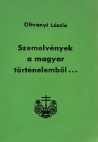 Oltványi László: Szemelvények a magyar történelemből…