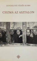 Tüdős Klára, Zsindelyné: Csizma az asztalon.