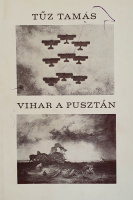 Tűz Tamás: Vihar a pusztán. Regény.