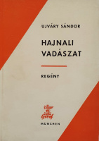Ujváry Sándor: Hajnali vadászat. Regény. Második kiadás.