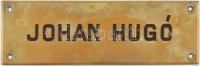 cca 1930-40 Johan Hugó (1890-1951) festő- és iparművész réz névtáblája, kopásnyomokkal, 5x15 cm