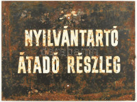 'Nyilvántartó átadó részleg' feliratos fém tábla, rozsdás állapotban, 40x30 cm