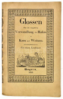 1828 Glossen zu der wiederholten Zeitungsnachricht von Verwandlung des Hafers in Korn und Weitzen. [...] Von einem Landbauer. Ungarn, 1828, k.n./ny.n., 48 p. Német nyelven. Kiadói papírkötés, kissé hullámos.