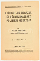 1937 Nagy Ferenc: A Független Kisgazda- és Földmunkáspárt politikai kiskátéja. Bp., 1937, Független Kisgazda kiadása. II. bővített kiadás. Kiadói papírborítóban, felvágatlan példány.