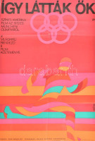 1974 Máté András (1921-2000):'Így látták ők', színes amerikai film az 1972-es müncheni olimpiáról, film plakát, Magyar Hirdető, Bp., Offset-ny., hajtás- és kopásnyomokkal, 80x60 cm