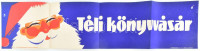 Téli vásár Lehoczki Ádám jelzett plakát kis lyukkal 81x19 cm