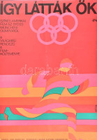 1974 Máté András (1921-2000):'Így látták ők', színes amerikai film az 1972-es müncheni olimpiáról, film plakát, Magyar Hirdető, Bp., Offset-ny., hajtásnyomokkal, 60x40 cm
