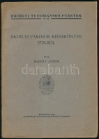 Borbély Andor: Erdélyi városok képeskönyve 1736-ból. A szerző, tordai Borbély Andor (1896-1972) térképész, földrajztanár által DEDIKÁLT példány. Erdélyi Tudományos Füzetek 161. sz. Cluj/Kolozsvár, 1943., Erdélyi