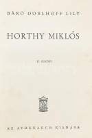 Báró Doblhoff Lily: Horthy Miklós. Bp., é.n., Athenaeum. II. kiadás. A címlap előtt Horthy Miklós fekete-fehér arcképével, néhány fekete-fehér képpel illusztrált. Kiadói egészvászon kötés, kissé sérült gerinccel, kopott és