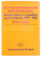 Orbán Sándor: Két agrárforradalom Magyarországon. (Demokratikus és szocialista agrárátalakulás 1945-1961.) Bp.,1972., Akadémiai Kiadói egészvászon-kötésben, kiadói papír védőborítóban.