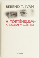 Berend T. Iván: A történelem - ahogyan megéltem. Bp., 1997, Kulturtrade. Kaidói kartonált papírkötés, kiadói papír védőborítóban, volt könyvtári példány.